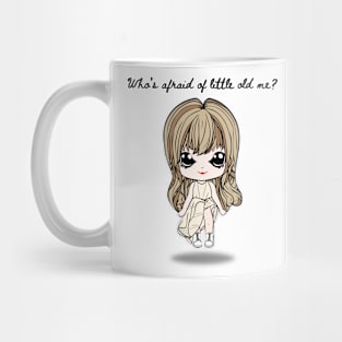 Who’s afraid of little old me? Mug